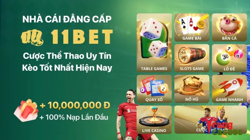 11Bet – Lựa chọn cá cược an toàn và uy tín